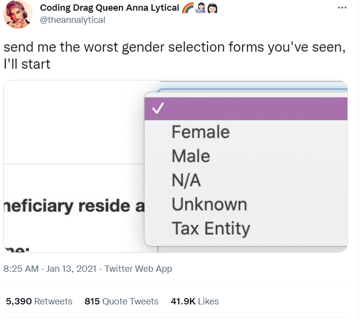 Tweet from user "Coding Drag Queen Anna Lytical" with handle "@theannalytical". The tweet text is "send me the worst gender selection forms you've seen, I'll start" and the image is of a dropdown with the following options: Female, Male, N/A, Unknown, Tax Entity"