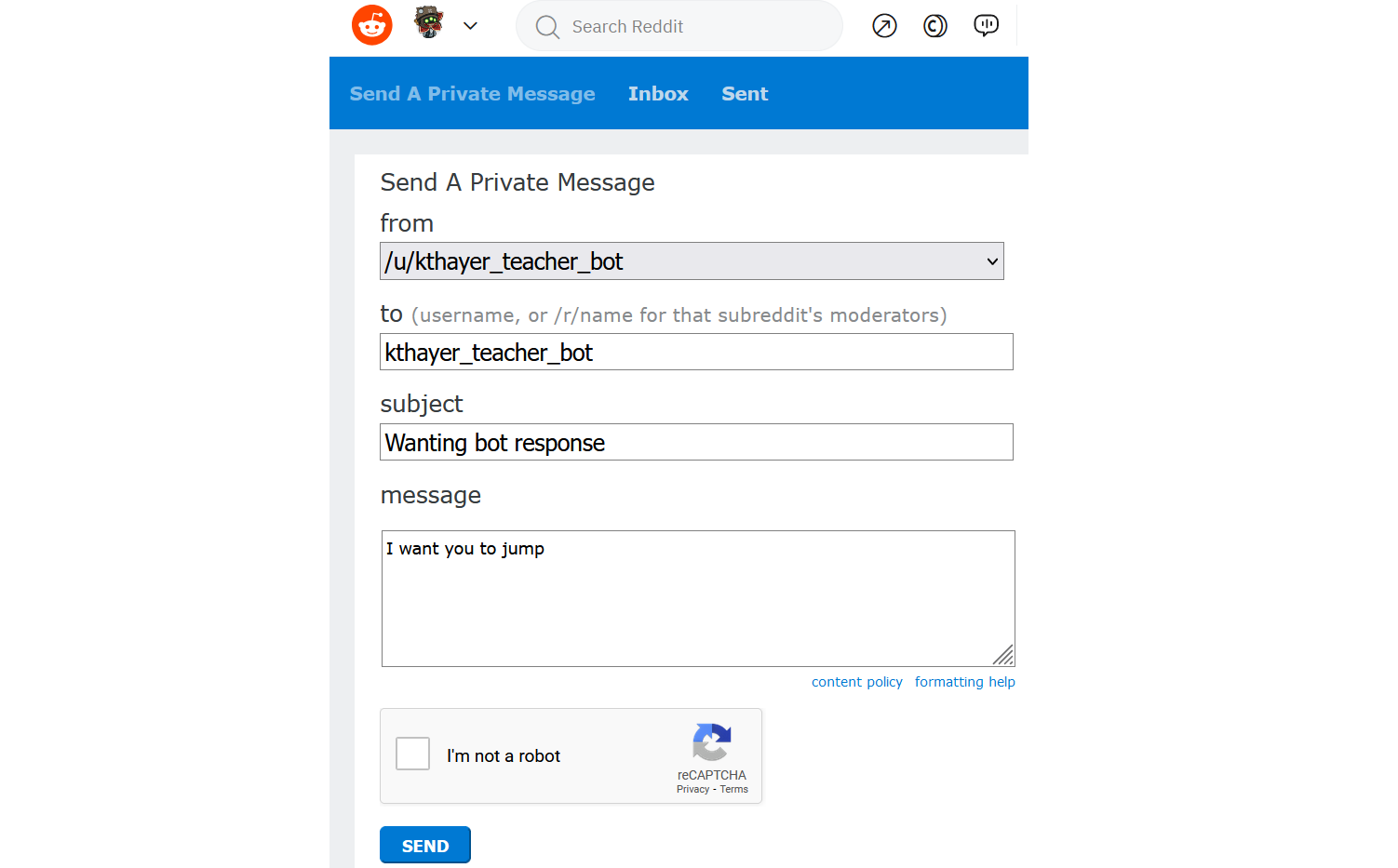 The Reddit "Send a Private Message" screen, with From "/u/kthayer_teacher_bot" filled in by default and uneditable, then To "kthayer_teacher_bot", Subject "Wanting bot response" and Body "I want you to jump"